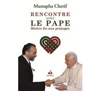Rencontre avec le pape mettr Mettre fin aux préjugés - Mustapha Chérif - Albouraq - broché - Essai