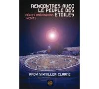 Rencontre avec le peuple des étoiles: Récits amérindiens inédits