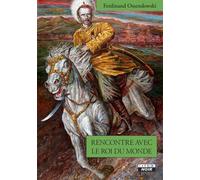 Rencontre avec le Roi du monde - Ferdinand Ossendowski - Camion Blanc Eds - broché - Essai