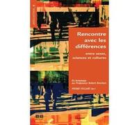 Rencontre Avec Les Différences - Entre Sexes, Sciences Et Cultures