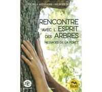 Rencontre avec l'esprit des arbres Hubert Boesch (Auteur), Lucilla Satanassi (Auteur)