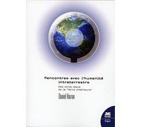 Rencontre avec l'humanité intraterrestre - Des ovnis issus de la Terre intérieure