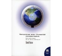Rencontre Avec L'humanité Intraterrestre - Des Ovnis Issus De La Terre Intérieure