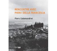 Rencontre avec Piero Della Francesca - Piero Calamandrei - Rue D'ulm Eds - broché - Essai