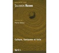 Rencontre avec Salomon Resnik Salomon Resnik (Auteur), Pierre Delion (Auteur)