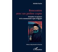 Rencontre avec un prêtre copte: Grandeur et martyre de la communauté copte d'Egypte