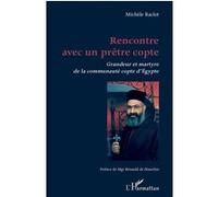 Rencontre avec un prêtre copte Michèle Raclot (Auteur)