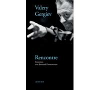 Rencontre avec Valery Gergiev - Bertrand Dermoncourt - Actes sud - broché - Biographie