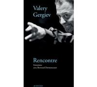 Rencontre avec Valery Gergiev Bertrand Dermoncourt (Auteur), Bertrand Dermoncourt (Editeur du volume), Valery Gergiev (Auteur)