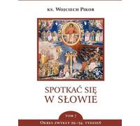 Rencontre dans la Parole. Volume 7 - Wojciech Pikor (Literatur, Religion auf Polnisch)