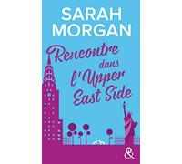 Sarah Morgan – Rencontre dans l'Upper East Side – Mariage sous les flocons (romance de Noël)