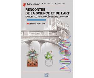 Rencontre de la science et de l'art L'architecture moléculaire du vivant - Jeannine Yon-Kahn - Edp Sciences - broché - Essai