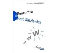 Claude Le Boeuf – Rencontre de Paul Watzlawick – Broché – L'Harmattan