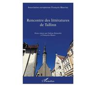 Rencontre Des Littératures De Tallinn - Textes Réunis Par Galyna Dranenko Et Françoise Hanus
