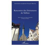 Rencontre des littératures de Tallinn Textes réunis par Galyna Dranenko et Françoise Hanus - Collectif - L'harmattan - broché - Essai