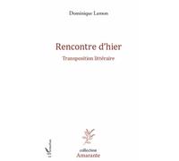 Rencontre D'hier - Transposition Littéraire