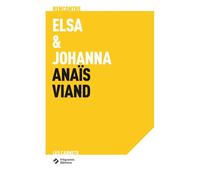 Rencontre Elsa et Johanna - Elsa Et Johanna - Filigranes Eds - broché - Monographie