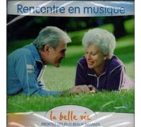 RENCONTRE EN MUSIQUE - La Belle Vie . Profitez des plus beaux instants...