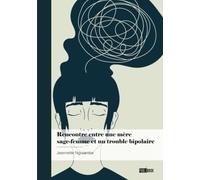 Rencontre entre une mère sage-femme et un trouble bipolaire