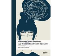 Rencontre entre une mère sage-femme et un trouble bipolaire - Jeannette Nguiamba - Publibook - broché - Témoignage