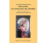 Rencontre et construction des identités Espagne et Amérique - Jacques Soubeyroux - Publ.de St-Etienne - broché - Essai