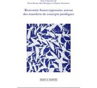 Rencontre franco-japonaise autour des transferts de concepts juridiques Pierre Brunet (Auteur), Ken Hasegawa (Auteur), Hajime Yamamoto (Auteur)