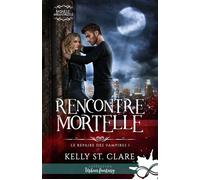 Rencontre mortelle Le repaire des vampires, T1 - Kelly St. Clare - MxM Bookmark - broché - Roman