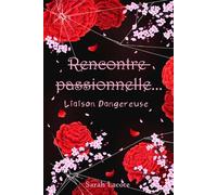 Rencontre passionnelle... Liaison dangereuse