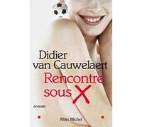 Rencontre sous X Didier Van Cauwelaert (Auteur)