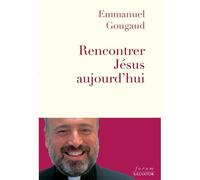 Rencontrer Jésus aujourd’hui - Emmanuel Gougaud - Salvator - broché - Essai