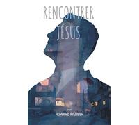 Rencontrer Jésus: Histoires inspirantes d’évangélisation moderne