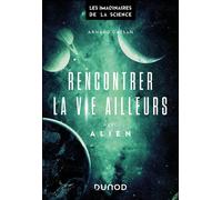 Rencontrer la vie ailleurs-Avec Alien - Arnaud Cassan - Dunod - broché - Guide
