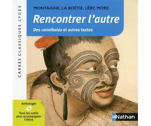 Rencontrer l'autre - De Léry Jean - More Thomas - La Boétie - Montaigne - Edition pédagogique Lycée