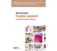 Rencontrer L'autre Parent - Les Droits De Visite En Souffrance