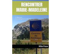 RENCONTRER MARIE-MADELEINE: La grande prêtresse d'Avalon