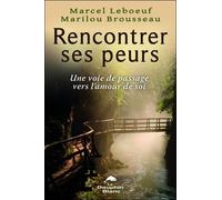 Rencontrer Ses Peurs - Une Voie De Passage Vers LAmour De Soi