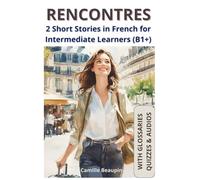 RENCONTRES: 2 Short Stories in French for Intermediate Learners (B1+)