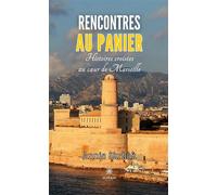 Rencontres au Panier Histoires croisées au coeur de Marseille - Annie Skrhàk - Le Lys Bleu - broché - Nouvelles