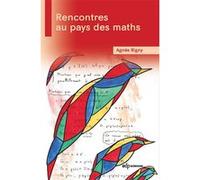 Rencontres au pays des maths Agnès Rigny (Auteur)