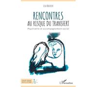 Rencontres au risque du transfert – Psychiatrie et accompagnement social – L'Harmattan