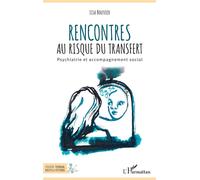 Rencontres au risque du transfert – Psychiatrie et accompagnement social – L'Harmattan