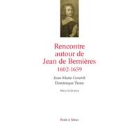 Rencontres Autour De Jean De Bernières (1602-1659) - Mystique De L'abandon Et De La Quiétude