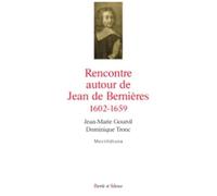 Rencontres Autour De Jean De Bernières (1602-1659) - Mystique De L'abandon Et De La Quiétude