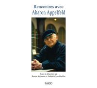 Rencontres avec Aharon Appelfeld - Renée Adjiman - Imago - broché - Essai