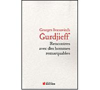 Rencontres avec des hommes remarquables - Georges Gurdjieff - Rocher Eds Du - broché - Essai