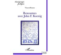 Vincent Bouton – Rencontres avec John F. Koenig – Essai – broché