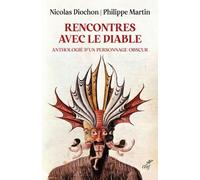 Rencontres Avec Le Diable - Anthologie D'un Personnage Obscur