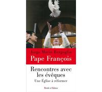 Rencontres avec les eveques - Pape François - Parole Et Silence Eds - broché - Essai