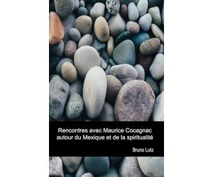 Rencontres avec Maurice Cocagnac autour du Mexique et de la spiritualité