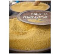 Rencontres Caraïbe-Amazonie, Méthodes Et Expériences D'inventaire Du Patrimoine - Actes Des "Rencontres Caraïbe-Amazonie De L'inventaire Général Du Patrimoine Culturel", Organisées Par Le...